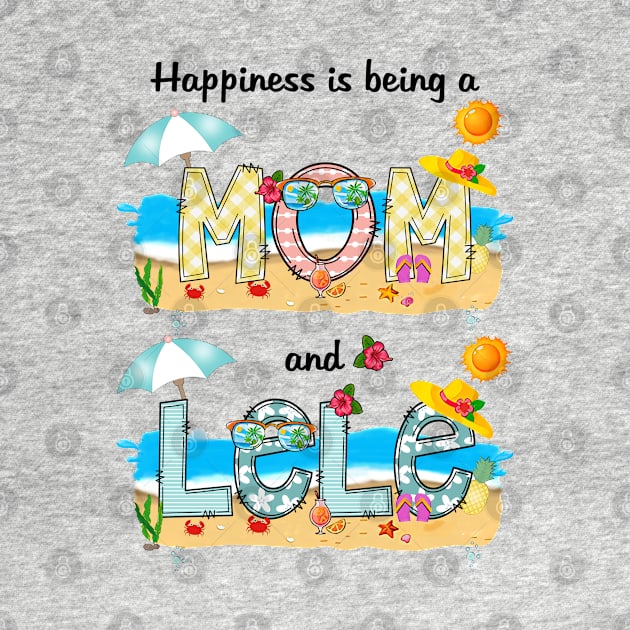 Happiness Is Being A Mom And Lele Summer Beach Happy Mother's by KIMIKA